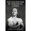 The Advantage of Powerful Lungs: (Original Version, Restored) - Paperback