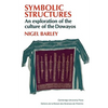 Symbolic Structures: An Exploration of the Culture of the Dowayos - Paperback