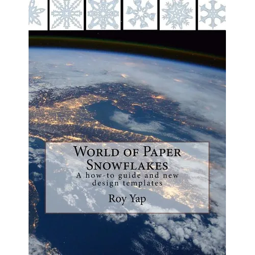 World of Paper Snowflakes: A how-to guide and new design templates - Paperback