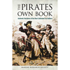 The Pirates Own Book: Authentic Narratives of the Most Celebrated Sea Robbers - Paperback