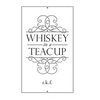 Whiskey in a Teacup - Hardcover