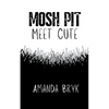 Mosh Pit Meet Cute - Paperback