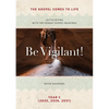 Be Vigilant! The Gospels Come to Life: Lectio Divina with the Sunday Gospel Readings - Paperback