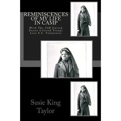Reminiscences of My Life In Camp: With The 33D United States Colored Troops Late S.C. Volunteers - Paperback