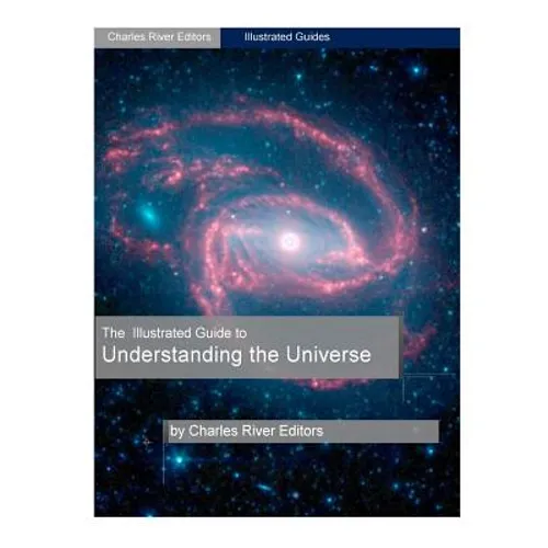 The Illustrated Guide to Understanding Astrophysics and the Universe - Paperback