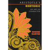 Aristotle's Rhetoric: An Art of Character - Paperback