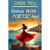 Dance With Poetic Sea - a novel: A riveting Christian fiction book exploring today's culture, God, wisdom and faith. - Paperback