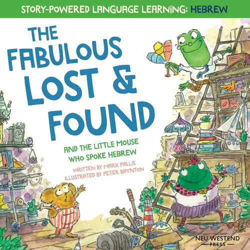 The Fabulous Lost & Found and the little mouse who spoke Hebrew: Laugh as you learn 50 Hebrew words with this heartwarming & fun bilingual English Heb - Paperback