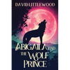 Abigaila And The Wolf Prince - Paperback