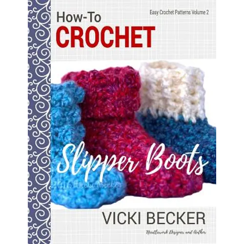 How-To Crochet Slipper Boots - Paperback