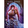 Blood Sanctuary Part One: A Fantasy Romance - Hardcover
