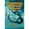 Preventing Physician Burnout: Curing the Chaos and Returning Joy to the Practice of Medicine - Paperback