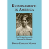 Krishnamurti in America: New Perspectives on the Man and his Message - Hardcover