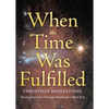 When the Time Was Fulfilled: Christmas Meditations - Paperback