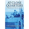 At Close Quarters: PT Boats in the US Navy - Paperback
