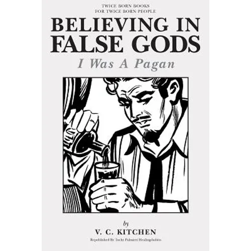 Believing in False Gods: I Was A Pagan - Paperback