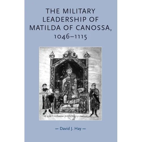 The Military Leadership of Matilda of Canossa, 1046-1115 - Paperback