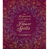 The Hedgewitch's Little Book of Flower Spells - Hardcover