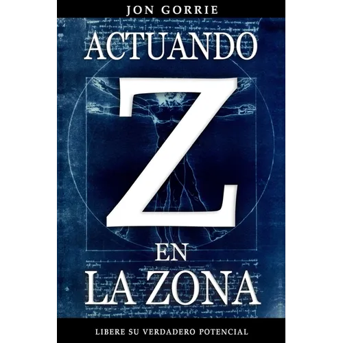 Actuando en La Zona: Libere su verdadero potencial - Paperback