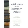 Vital Issues in the Inerrancy Debate - Hardcover