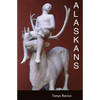 Alaskans: Stories - Paperback