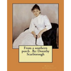 From a southern porch . By: Dorothy Scarborough - Paperback