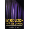 Introduction to Stage Lighting: The Fundamentals of Theatre Lighting Design - Paperback