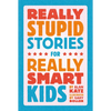 Really Stupid Stories for Really Smart Kids - Hardcover