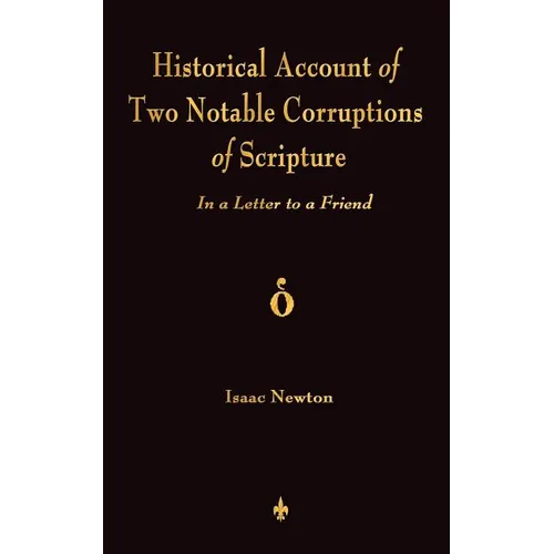 A Historical Account Of Two Notable Corruptions Of Scripture: In A Letter To A Friend - Paperback