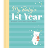 My Baby's 1st Year Keepsake Journal: Record and Treasure Every Precious Moment - Hardcover