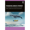 Thinking about Stories: An Introduction to Philosophy of Fiction - Paperback
