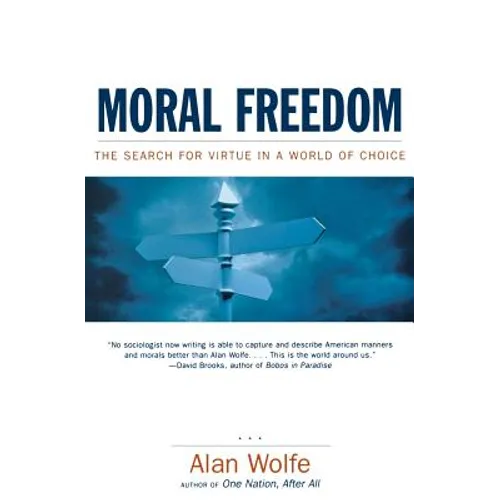 Moral Freedom: The Search for Virtue in a World of Choice - Paperback