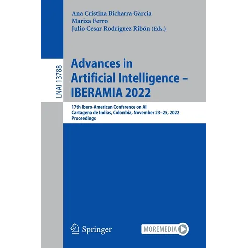 Advances in Artificial Intelligence - Iberamia 2022: 17th Ibero-American Conference on Ai, Cartagena de Indias, Colombia, November 23-25, 2022, Procee - Paperback