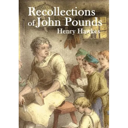 Recollections of John Pounds: With additional contemporary newspaper extracts - Paperback
