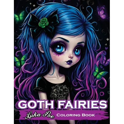 Goth Fairies: Experience a Darkly Enchanting World of Gothic Fantasy in an Intricate Coloring Book - Paperback