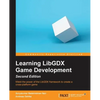 Learning LibGDX Game Development - Second Edition: Wield the power of the LibGDX framework to create a cross-platform game - Paperback