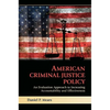 American Criminal Justice Policy: An Evaluation Approach to Increasing Accountability and Effectiveness - Paperback