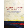 Coming Down from Above: Prophecy, Resistance, and Renewal in Native American Religions Volume 258 - Hardcover