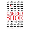 One Red Shoe: The Story of Corporate America's First Woman - Hardcover