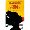 Raising Free People: Unschooling as Liberation and Healing Work - Hardcover