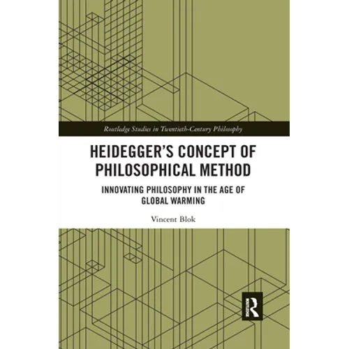 Heidegger's Concept of Philosophical Method: Innovating Philosophy in the Age of Global Warming - Paperback