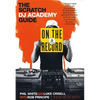On the Record: The Scratch DJ Academy Guide - Paperback