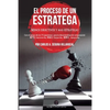 El Proceso de Un Estratega: Menos directivos y más estrategas. - Paperback