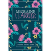Migraine Warrior: A Daily Tracking Journal For Migraines and Chronic Headaches (Trigger Identification + Relief Log) - Paperback