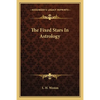 The Fixed Stars In Astrology - Paperback