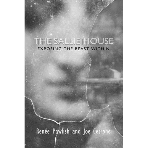 The Sallie House: Exposing The Beast Within - Paperback