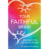 Your Faithful Brain: Designed for so Much More! - Paperback