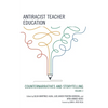 Antiracist Teacher Education: Counternarratives and Storytelling, Volume 2 - Hardcover