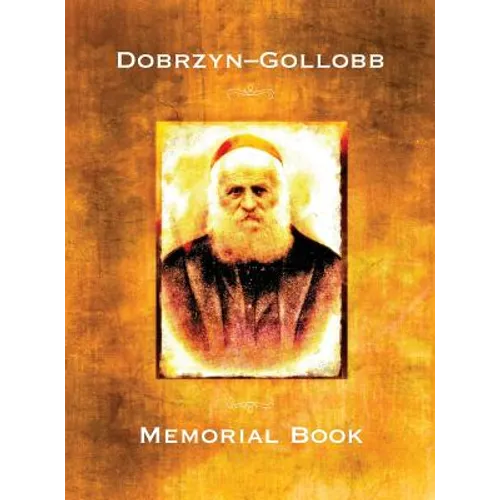 Memorial Book of the Communities Dobrzyn-Gollob, Poland: Translation of Ayarati; sefer zikaron le-ayarot Dobrzyń-Golub - Hardcover