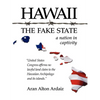 Hawaii - The Fake State - Paperback